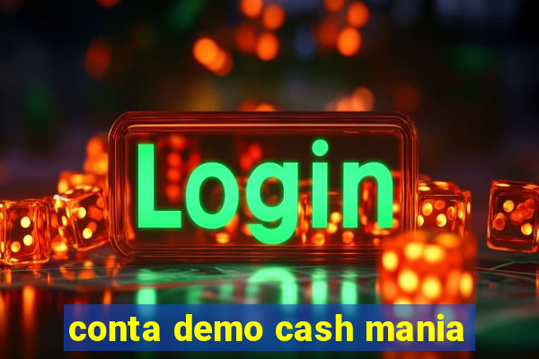 conta demo cash mania